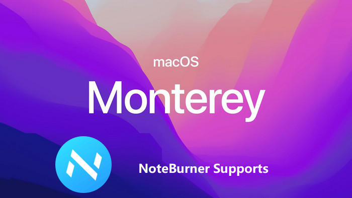 NoteBurner Support macOS 12 Monterey
